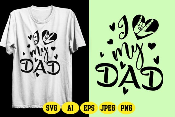 American Sign Language Love My Dad 2 Graphics & T-Shirt Designs