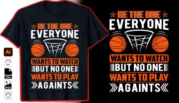 Be the One Everyone Wants Graphics & T-Shirt Designs
