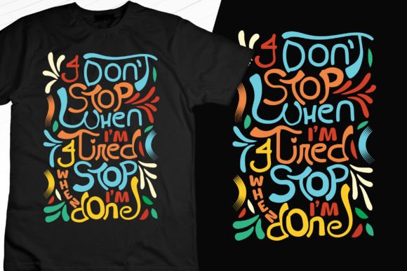 Don't Stop When Tired Modern T-Shirt SVG – Designer Review