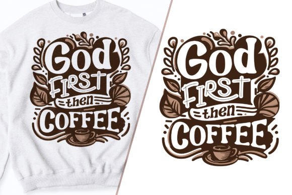 God First Then Coffee SVG: Graphics for T-Shirt Designs