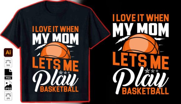 I Love It Whrn My Mom Lets Me Play Shirt Graphics