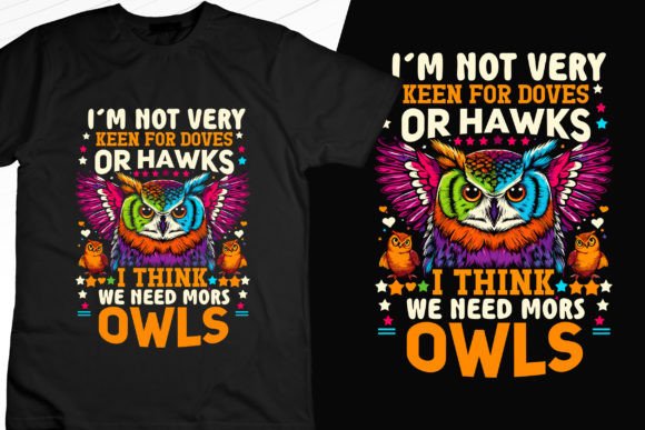I Think We Need More Owls Trendy Tee