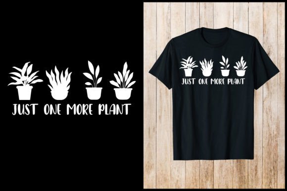 I Want More Plant Gardening Graphics & T-Shirt Designs