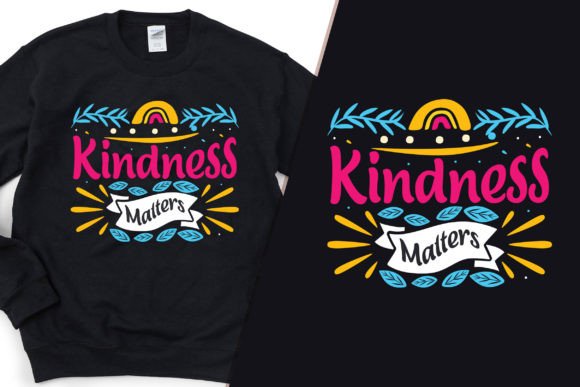 Kindness Matters Graphics for T-Shirt Designs