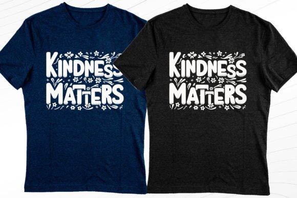 Kindness Matters Stylish Tee Design: Graphics for Local T-Shirt Designs