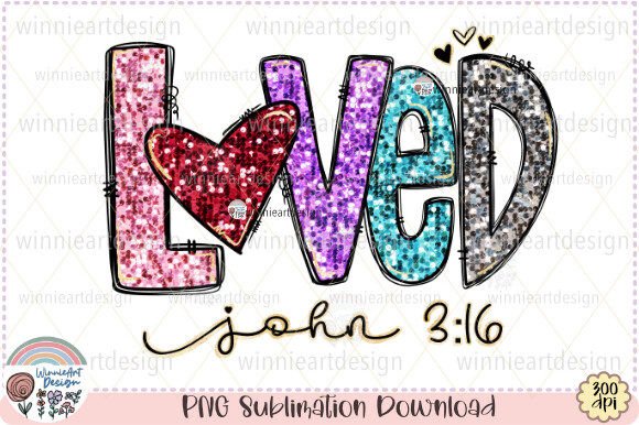 Loved Valentine Glitter Sublimation Graphics for T-Shirt Designs