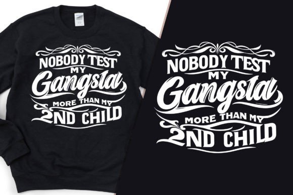 My Gangsta Vs My 2nd Child Cool T-Shirt Embroidery Review