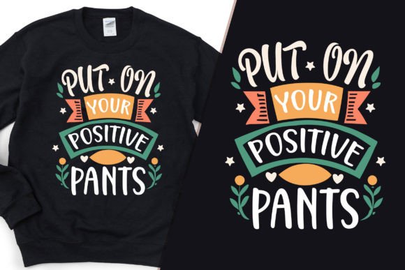 Positive Pant Trendy T-Shirt Design Graphics