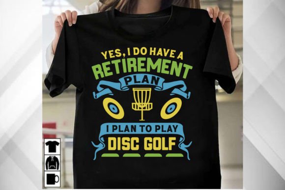 Retirement Plan Disc Golf Graphics for T-Shirt Designs