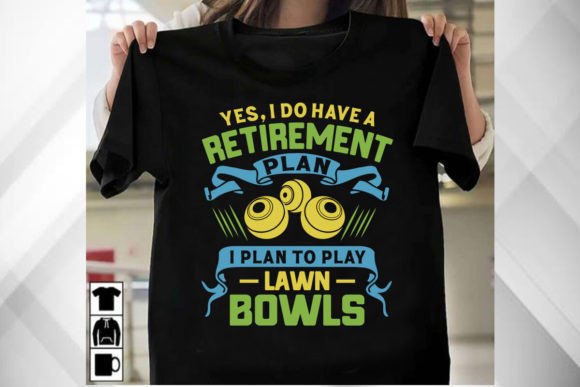 Retirement Plan I Plan to Play Lawn Bowl Graphics