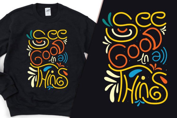 See Good in All Things Graphics & T-Shirt Designs
